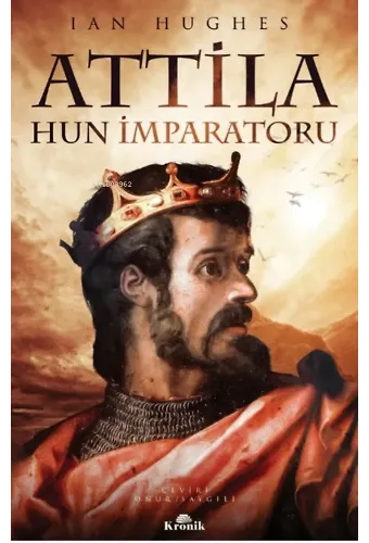Atilla ;Hun İmparatoru