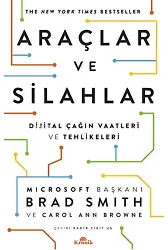 Araçlar ve Silahlar ;Dijital Çağın Vaatleri ve Tehlikeleri