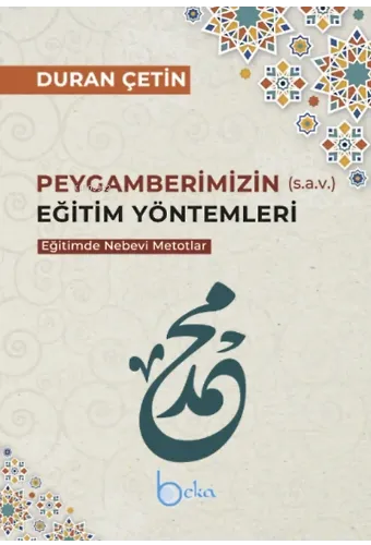 Peygamberimizin eğitim yöntemleri Eğitimde Nebevi Metotlar