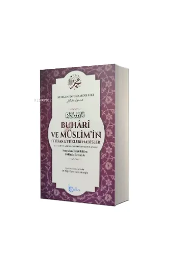 Buhari ve Müslimin İttifak Ettiği Hadisler