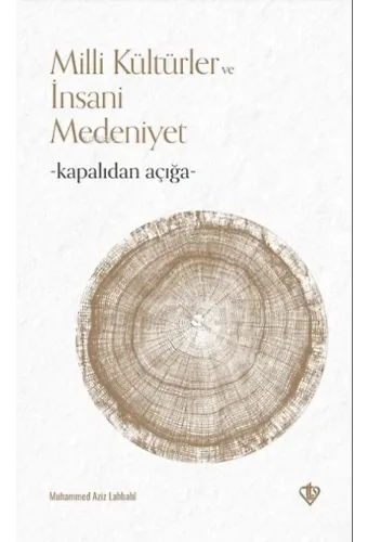 Milli Kültürler ve İnsani Medeniyet - Kapalıdan Açığa -