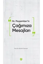 Hz. Peygamber'in Çağımıza Mesajları