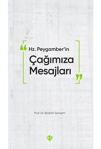 Hz. Peygamber'in Çağımıza Mesajları