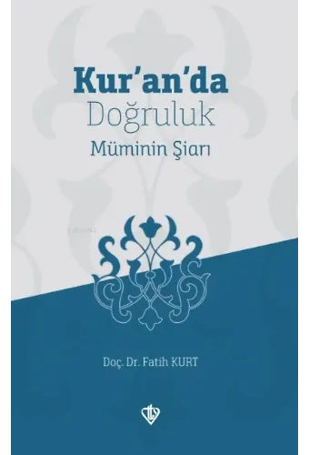 Kur'an'da Doğruluk Müminin Şiarı