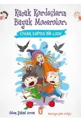Eyvah Kapıda Bir Cadı! Küçük Kardeşlerin Büyük Maceraları