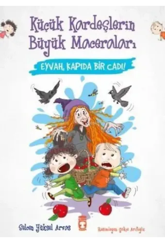 Eyvah Kapıda Bir Cadı! Küçük Kardeşlerin Büyük Maceraları