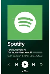 Spotify - Apple Google ve Amazonu Nasıl Yendi?