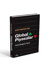 Global Piyasalar - Dünü Bugünü Yarını