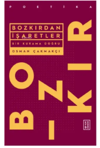 Bozkırdan İşaretler;Bir Kurama Doğru