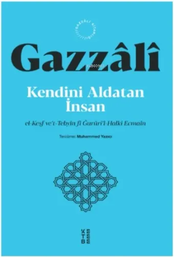 Kendini Aldatan İnsan;el-Keşf ve't-Tebyîn fî Ğurûri'l-Halki Ecmaîn