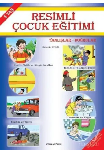 Resimli Çocuk Eğitimi (5 Yaş) Yanlışlar - Doğrular