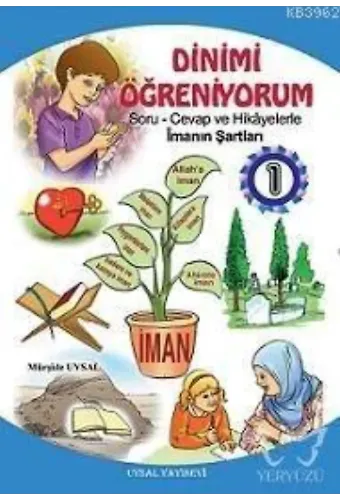 Dinimi Öğreniyorum 1 Soru Cevap ve Hikayelerle İmanın Şartları