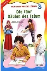 Boyamalı Dini Bilgiler - 3 İslamın Şartları (Almanca) (Kod: 149) Den Islam Malend Lernen 3 - Die fünf Säulen des Islam