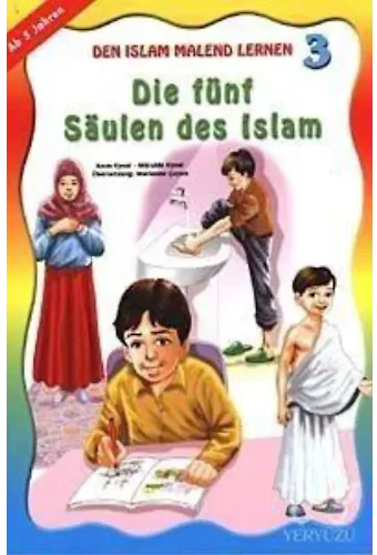 Boyamalı Dini Bilgiler - 3 İslamın Şartları (Almanca) (Kod: 149) Den Islam Malend Lernen 3 - Die fünf Säulen des Islam