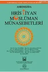 Asrımızda Hristiyan Müslüman Münasebetleri