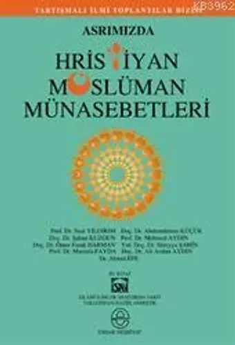 Asrımızda Hristiyan Müslüman Münasebetleri