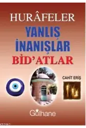Hurafeler Yanlış İnanışlar Bid'atlar