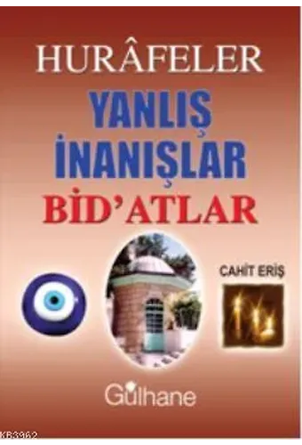 Hurafeler Yanlış İnanışlar Bid'atlar