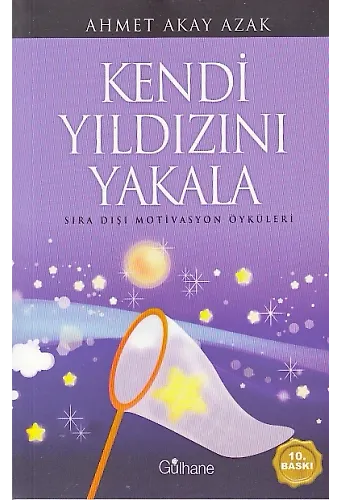 Kendi Yıldızını Yakala; Sıra Dışı Motivasyon Öyküleri