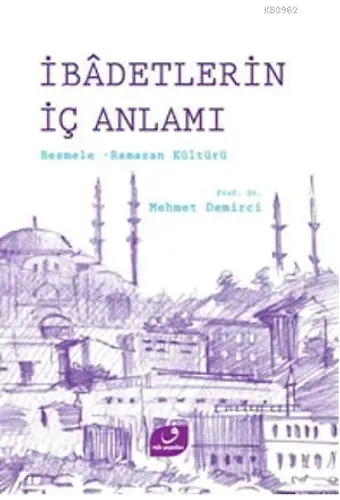 İbadetlerin İç Anlamı; Besmele Ramazan Kültürü