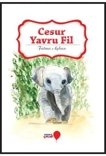 Cesur Yavru Fil; Can Dostlarım Serisi