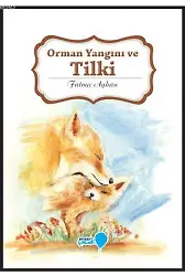 Orman Yangını ve Tilki; Can Dostlarım Serisi