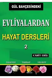 Gül Bahçesindeki Evliyalardan Hayat Dersleri 2