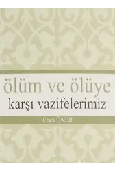 Ölüm Ve Ölüye Karşı Vazifelerimiz