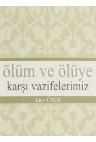 Ölüm Ve Ölüye Karşı Vazifelerimiz