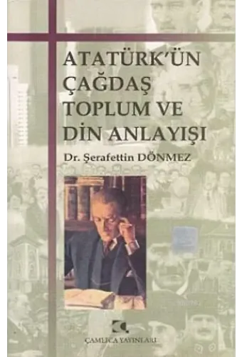 Atatürk'ün Çağdaş Toplum ve Din Anlayışı