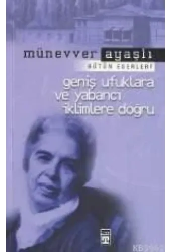 Geniş Ufuklara ve Yabancı İklimlere Doğru