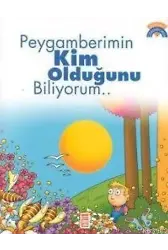 Peygamberimin Kim Olduğunu Biliyorum; +5 Yaş