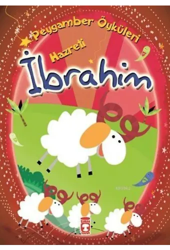 Hazreti İbrahim (8+ Yaş); Peygamber Öyküleri Dizisi