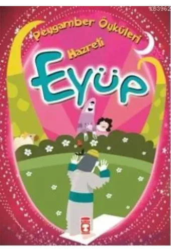 Hazreti Eyüp (8+ Yaş); Peygamber Öyküleri Dizisi