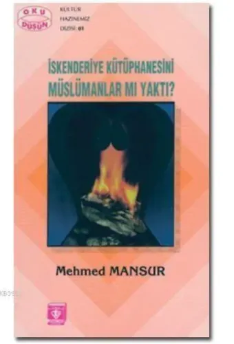 İskenderiye Kütüphanesini Müslümanlar mı Yaktı?