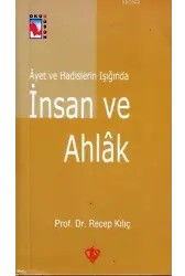 Ayet ve Hadislerin Işığında İnsan ve Ahlak