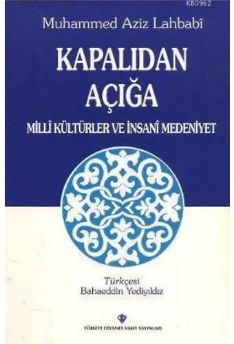 Kapalıdan Açığa; Milli Kültürler ve İnsani Medeniyet
