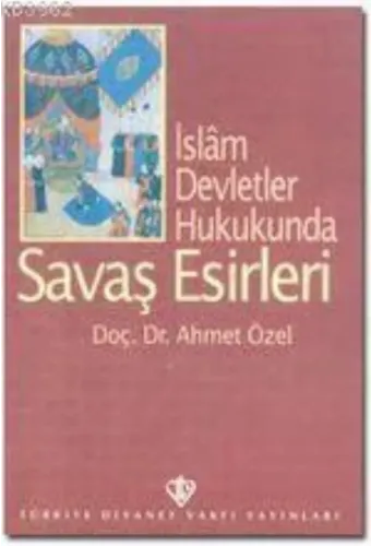 İslam Devletler Hukukunda| Savaş Esirleri