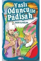 Yaşlı Oduncu İle Padişah