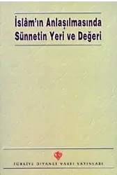 İslam'ın Anlaşılmasında Sünnetin Yeri ve Değeri