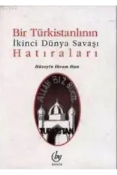 Bir Türkistanlının İkinci Dünya Savaşı Hatıraları