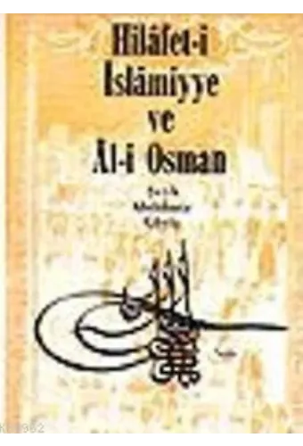 Hilafet-i İslamiye ve Al-i Osman