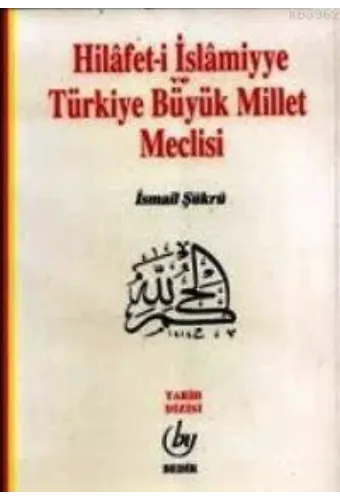 Hilafet-i İslamiye ve T.b.m.m.