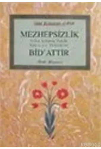 Mezhepsizlik Bid'attır