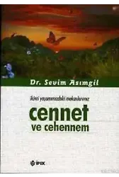 Cennet ve Cehennem; İkinci Yaşamımızdaki Mekanlarımız