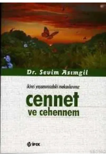 Cennet ve Cehennem; İkinci Yaşamımızdaki Mekanlarımız