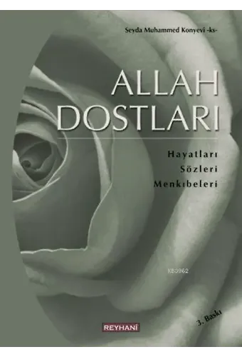 Allah Dostları; Hayatları - Sözleri - Menkıbeleri