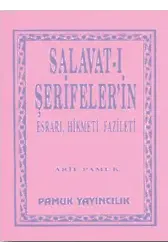 Salavat-ı Şerifeler'in (Dua-028); Esrarı, Hikmeti, Fazileti