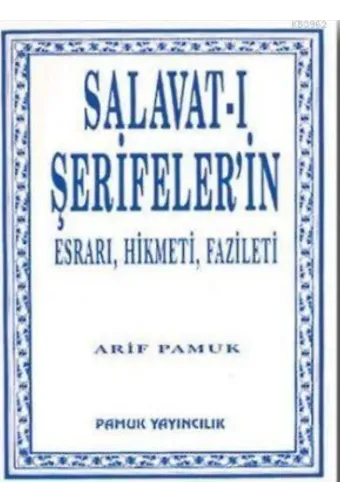 Salavat-ı Şerifelerin (Dua-038); Esrarı, Hikmeti, Fazileti