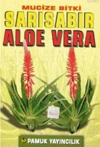 Mucize Bitki: Sarısabır Aloe Vera (Bitki-017)